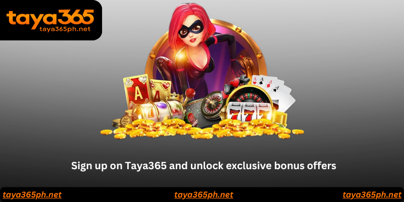 Sign up on Taya365 and unlock exclusive bonus offers