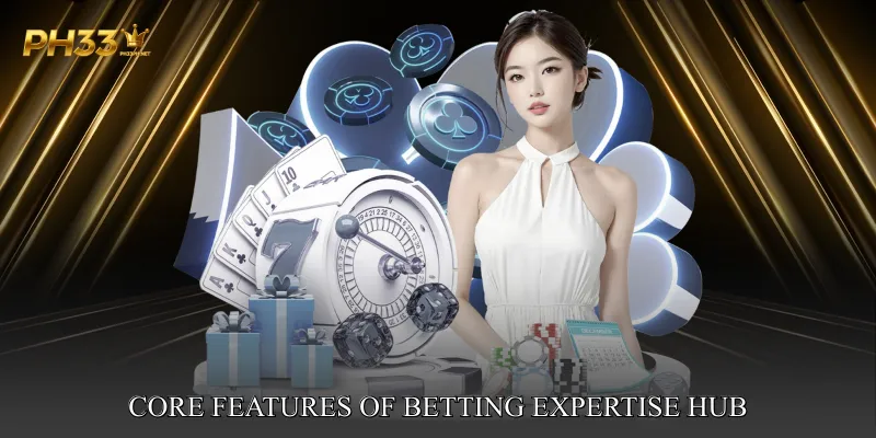 Core Features of Betting Expertise Hub