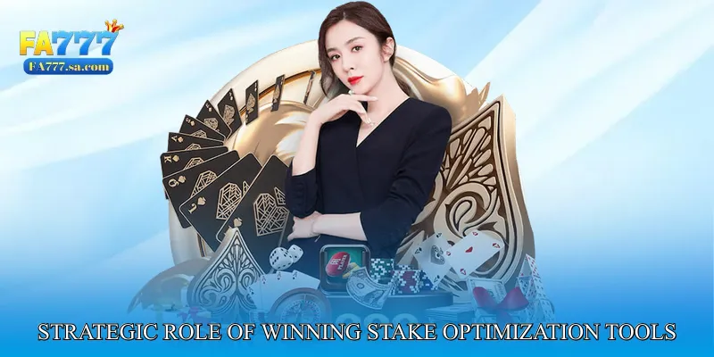 The Strategic Role of Winning Stake Optimization Tools