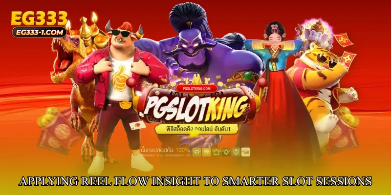 Applying Reel Flow Insight to Smarter Slot Sessions