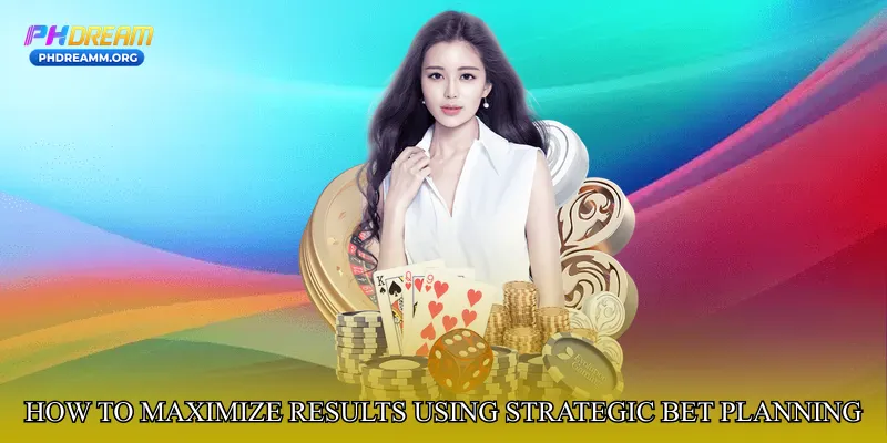 How to Maximize Results Using Strategic Bet Planning Hub