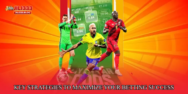 Key Strategies to Maximize Your Betting Success
