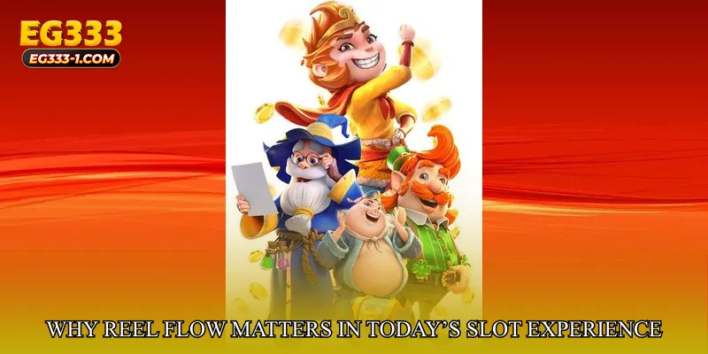 Why Reel Flow Matters in Today’s Slot Experience