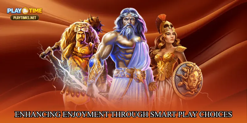 Enhancing enjoyment through smart play choices