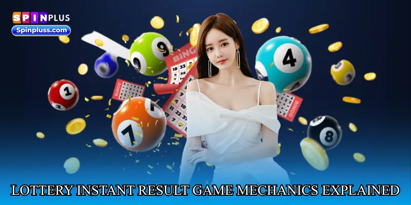 Lottery instant result game mechanics explained