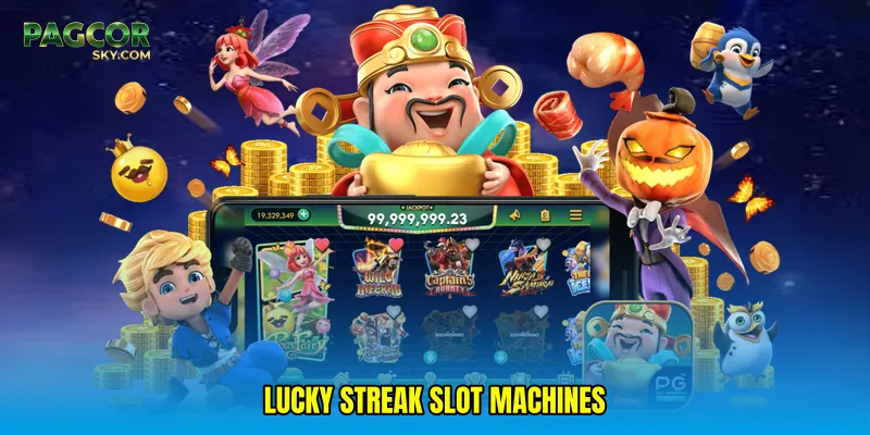 Lucky streak slot machines