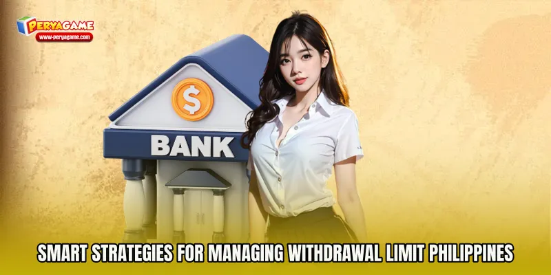 Smart Strategies for Managing Withdrawal Limit Philippines Casino
