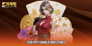 Teen Patti Bangla High Stakes