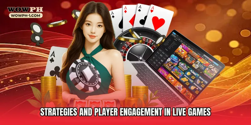 Strategies and Player Engagement in Live Games