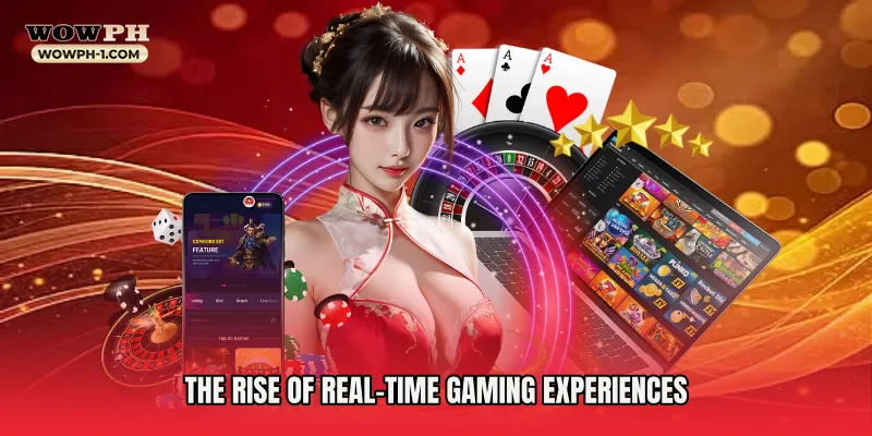 The Rise of Real-Time Gaming Experiences